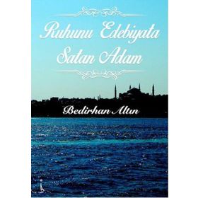 Ruhunu Edebiyata Satan Adam - Bedirhan Altın