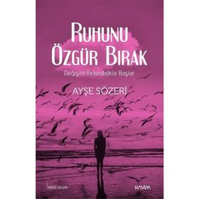 Ruhunu Özgür Bırak - Ayşe Sözeri