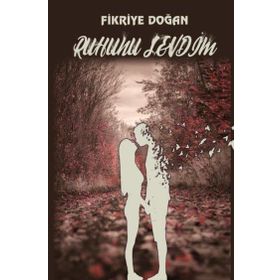 Ruhunu Sevdim - Fikriye Doğan