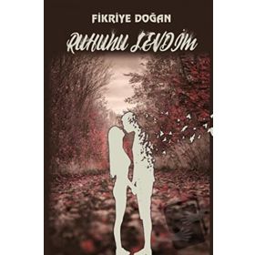 Ruhunu Sevdim - Fikriye Doğan