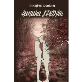 Ruhunu Sevdim - Fikriye Doğan