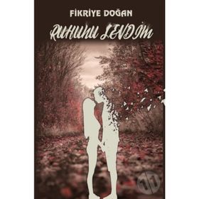Ruhunu Sevdim - Fikriye Doğan