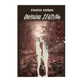 Ruhunu Sevdim - Fikriye Doğan