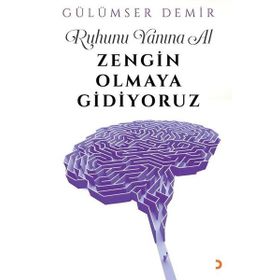Ruhunu Yanına Al Zengin Olmaya Gidiyoruz - Gülümser Demir