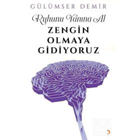Ruhunu Yanına Al Zengin Olmaya Gidiyoruz - Gülümser Demir