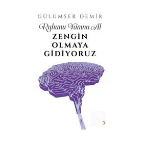 Ruhunu Yanına Al Zengin Olmaya Gidiyoruz - Gülümser Demir