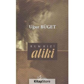 Rum Kızı Aliki - Uğur Büget