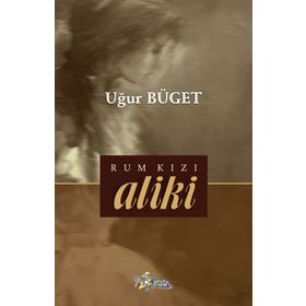 Rum Kızı Aliki - Uğur Büget