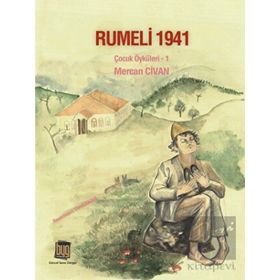 Rumeli 1941 Çocuk Öyküleri 1 - Mercan Civan