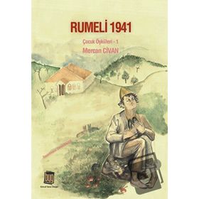 Rumeli 1941 Çocuk Öyküleri 1 - Mercan Civan