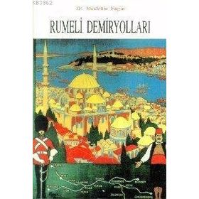 RUMELI DEMİRYOLLARI - VAHDETTIN ENGIN