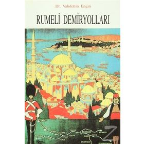 RUMELI DEMİRYOLLARI - VAHDETTIN ENGIN