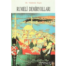 RUMELI DEMİRYOLLARI - VAHDETTIN ENGIN