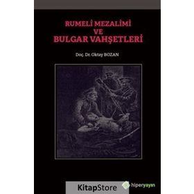 Rumeli Mezalimi Ve Bulgar Vahşetleri / Oktay Bozan / Hiperlink Yayınları