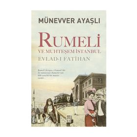 Rumeli ve Muhteşem İstanbul - Münevver Ayaşlı