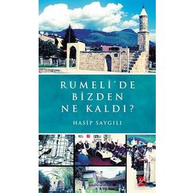 Rumelide Bizden Ne Kaldı? - Hasip Saygılı