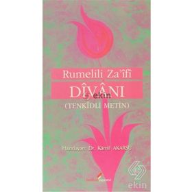 RUMELILI ZA'IFI DİVANI (TENKIDLI METIN) - KÂMIL AKARSU