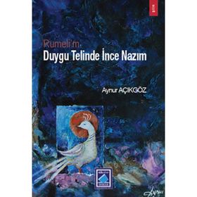 RUMELI'M DUYGU TELINDE İNCE NAZIM - AYNUR AÇIKGÖZ