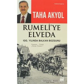 Rumeli’ye Elveda - Taha Akyol