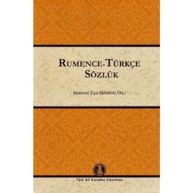 Rumence - Türkçe Sözlük - Mehmet Ziya Mankalyalı
