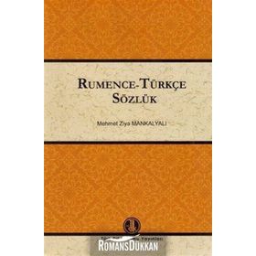 Rumence - Türkçe Sözlük - Mehmet Ziya Mankalyalı