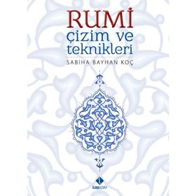 Rumi Çizim ve Teknikleri - Sabiha Bayhan Koç