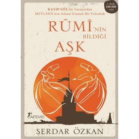 Rumi’nin Bildiği Aşk - Serdar Özkan