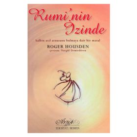 RUMI'NIN İZİNDE - ROGER HOUSDEN