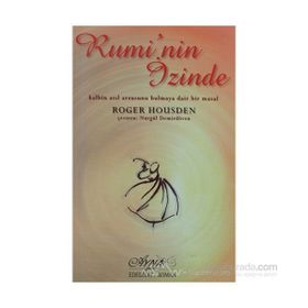 RUMI'NIN İZİNDE - ROGER HOUSDEN