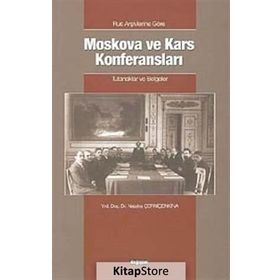 Rus Arşivlerine Göre Moskova ve Kars Konferansları - Natalya Çerniçenkina