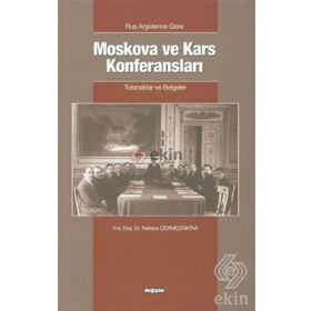 Rus Arşivlerine Göre Moskova ve Kars Konferansları - Natalya Çerniçenkina
