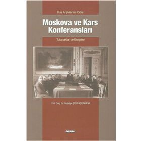 Rus Arşivlerine Göre Moskova ve Kars Konferansları - Natalya Çerniçenkina