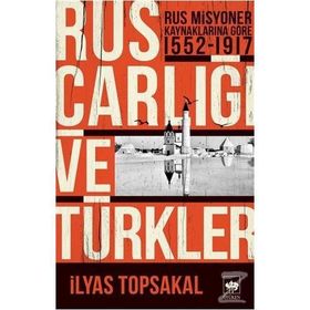 Rus Çarlığı ve Türkler - Dr. İlyas Topsakal