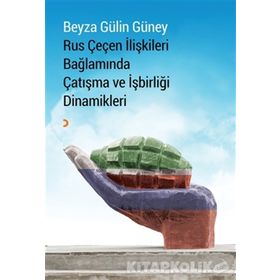 Rus Çeçen İlişkileri Bağlamında Çatışma ve İşbirliği Dinamikleri