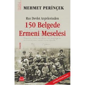 RUS DEVLET ARŞIVLERINDEN 150 BELGEDE ERMENI MESELESI - MEHMET PERINÇEK