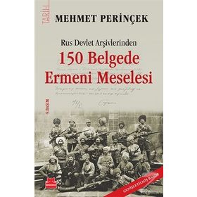 RUS DEVLET ARŞIVLERINDEN 150 BELGEDE ERMENI MESELESI - MEHMET PERINÇEK