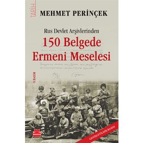 RUS DEVLET ARŞIVLERINDEN 150 BELGEDE ERMENI MESELESI - MEHMET PERINÇEK