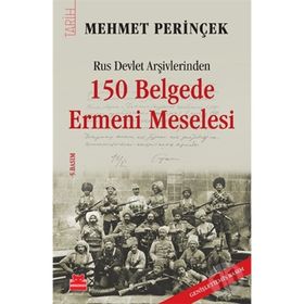 RUS DEVLET ARŞIVLERINDEN 150 BELGEDE ERMENI MESELESI - MEHMET PERINÇEK