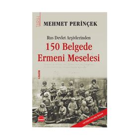 RUS DEVLET ARŞIVLERINDEN 150 BELGEDE ERMENI MESELESI - MEHMET PERINÇEK