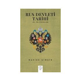 RUS DEVLETI TARIHI XVI. XX YÜZYILLAR - NAHIDE ŞİMŞİR