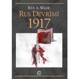 Rus Devrimi 1917 - Rex A. Wade
