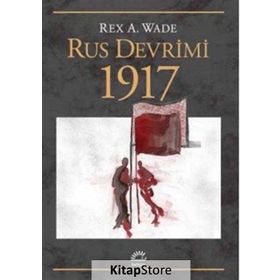 Rus Devrimi 1917 - Rex A. Wade