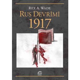 Rus Devrimi 1917 - Rex A. Wade