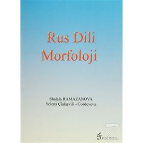 Rus Dili Morfoloji - Shalala Ramazanova Yelena Çialaşvili Gordeyeva