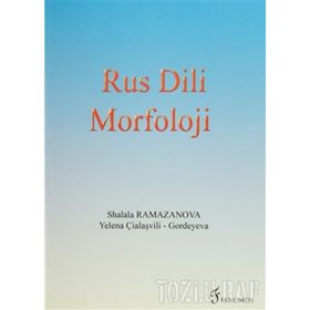Rus Dili Morfoloji - Shalala Ramazanova Yelena Çialaşvili Gordeyeva