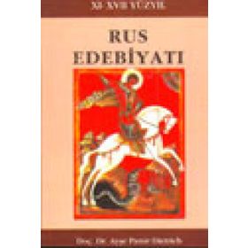 Rus Edebiyatı 11. - 17. Yüzyıl - Ayşe Pamir Dietrich