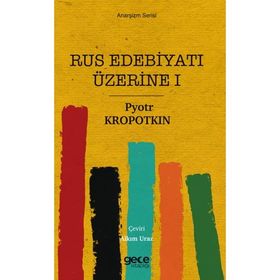 Rus Edebiyatı Üzerine 1 - Pyotr Kropotkin