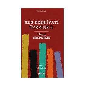 Rus Edebiyatı Üzerine 2 - Pyotr Kropotkin