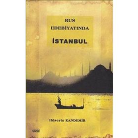 RUS EDEBİYATINDA İSTANBUL - HÜSEYİN KANDEMIR