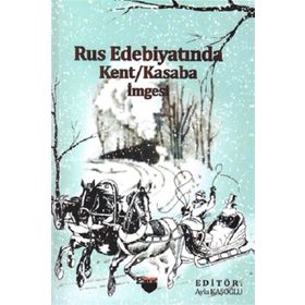 Rus Edebiyatında Kent/Kasaba İmgesi - Kolektif